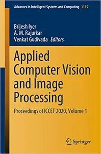 Applied Computer Vision and Image Processing: Proceedings of ICCET 2020, Volume 1