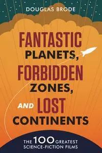 «Fantastic Planets, Forbidden Zones, and Lost Continents» by Douglas Brode