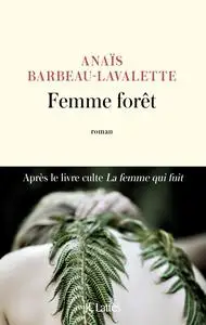 Femme forêt - Anais Barbeau-Lavalette