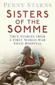 «Sisters of the Somme» by Penny Starns