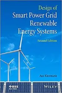 Design of Smart Power Grid Renewable Energy Systems (Wiley - IEEE)