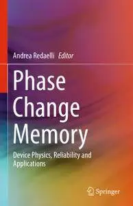 Phase Change Memory: Device Physics, Reliability and Applications