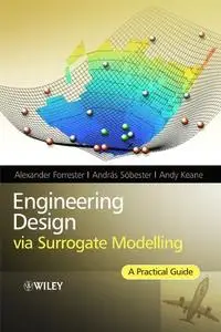 Engineering Design via Surrogate Modelling: A Practical Guide