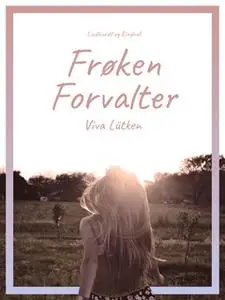 «Frøken Forvalter» by Viva Lütken