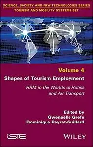 Shapes of Tourism Employment: HRM in the Worlds of Hotels and Air Transport