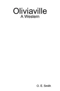 «Oliviaville – A Western» by O.E.Smith