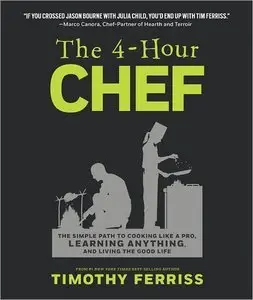 The 4-Hour Chef: The Simple Path to Cooking Like a Pro, Learning Anything, and Living the Good Life (Repost)