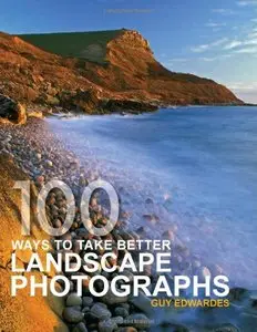 100 Ways To Take Better Landscape Photographs (repost)