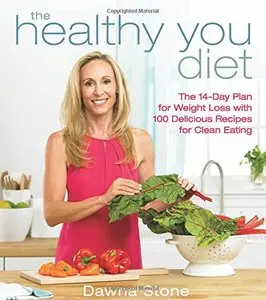 The Healthy You Diet: The 14-Day Plan for Weight Loss with 100 Delicious Recipes for Clean Eating