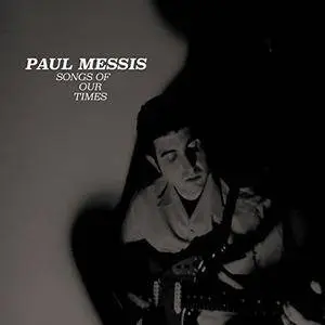 Paul Messis - Songs of Our Times (2017)