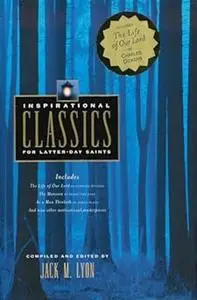 Inspirational Classics for Latter-Day Saints