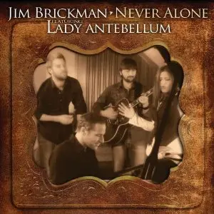 Jim Brickman Featuring Lady Antebellum - Never Alone [2010]