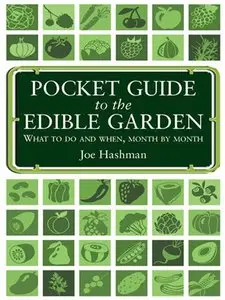 Pocket Guide to the Edible Garden: Growing Your Own Food Month-By-Month (repost)
