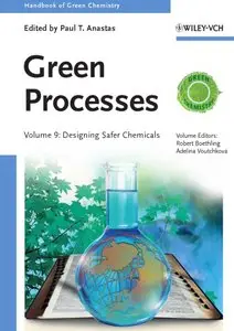 Handbook of Green Chemistry, Green Processes, Designing Safer Chemicals (Volume 9) (repost)