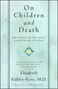 «On Children and Death» by Elisabeth Kübler-Ross