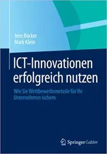 ICT-Innovationen erfolgreich nutzen: Wie Sie Wettbewerbsvorteile für Ihr Unternehmen sichern