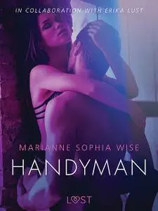 «Handyman – Sexy erotica» by Marianne Sophia Wise