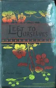 «Left to Ourselves; or, John Headley's Promise» by Catharine Shaw
