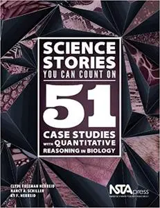 Science Stories You Can Count On: 51 Case Studies With Quantitative Reasoning in Biology