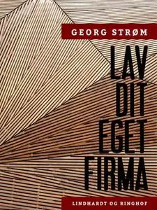 «Lav dit eget firma» by Georg Strøm