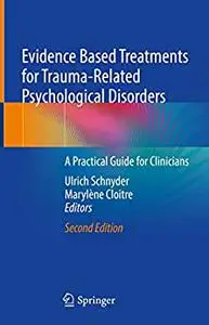 Evidence Based Treatments for Trauma-Related Psychological Disorders