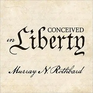 Conceived in Liberty [Audiobook]