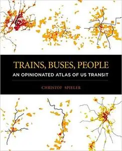 Trains, Buses, People: An Opinionated Atlas of US Transit