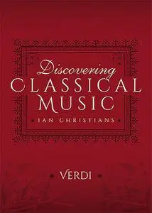 «Discovering Classical Music: Verdi» by Ian Christians, Sir Charles Groves CBE