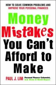 Money Mistakes You Can't Afford to Make: How to Solve Common Problems and Improve Your Personal Finances (repost)