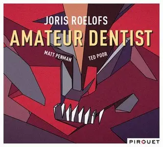 Joris Roelofs - Amateur Dentist (2015)