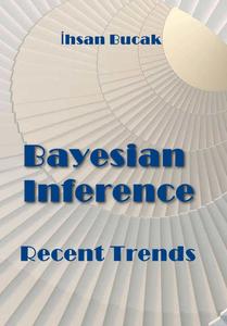 "Bayesian Inference: Recent Trends" ed. by İhsan Bucak