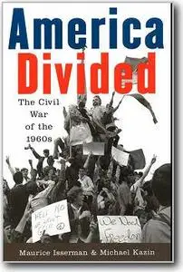 Maurice Isserman, Michael Kazin, «America Divided: The Civil War of the 1960s»