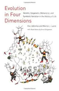 Evolution in Four Dimensions Genetic, Epigenetic, Behavioral, and Symbolic Variation in the Histo...