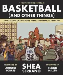 «Basketball (and Other Things)» by Shea Serrano