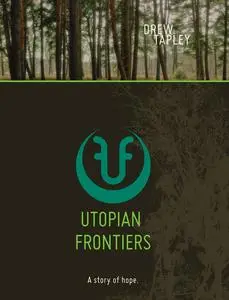 «Utopian Frontiers» by Drew Tapley