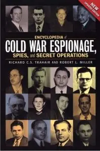 Encyclopedia of Cold War Espionage, Spies, and Secret Operations [Repost]