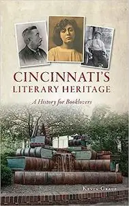 Cincinnati's Literary Heritage: A History for Booklovers