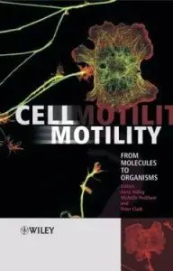 Cell Motility : From Molecules to Organisms (Life Sciences)  (Repost)