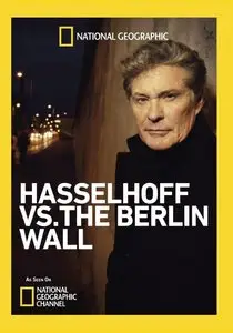 National Geographic - Hasselhoff vs. The Berlin Wall (2014)