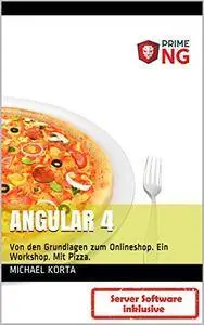 Angular 4: Von den Grundlagen zum Onlineshop. Ein Workshop. Mit Pizza