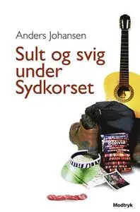 «Sult og svig under Sydkorset» by Anders Johansen