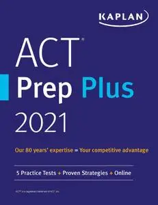 ACT Prep Plus 2021 (Kaplan Test Prep)