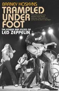 Trampled Under Foot: The Power and Excess of Led Zeppelin