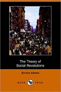 The Theory of Social Revolutions