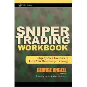  Sniper Trading Workbook: Step-by-Step Exercises to Help You Master Sniper Trading (Repost) 