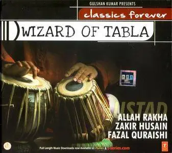 Alla Rakha/Zakir Hussein/Fazel Quraishi - Classics Forever: Wizard Of Tabla (2009) {Super Cassettes Industries, Ltd.} *[RE-UP]*