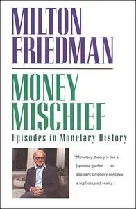 Money Mischief: Episodes in Monetary History (repost)