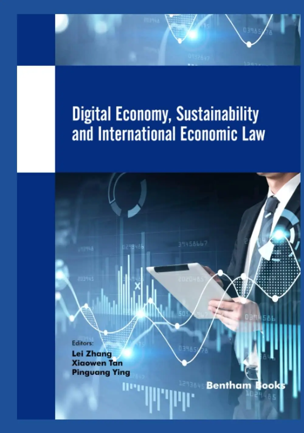 Digital Economy, Sustainability and International Economic Law (Current and Future Developments in Law)