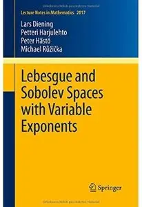 Lebesgue and Sobolev Spaces with Variable Exponents [Repost]