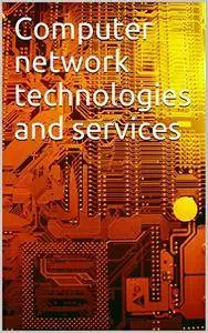 Computer network technologies and services